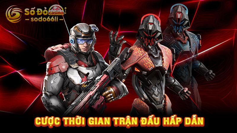 cược thời gian trận đấu hấp dẫn