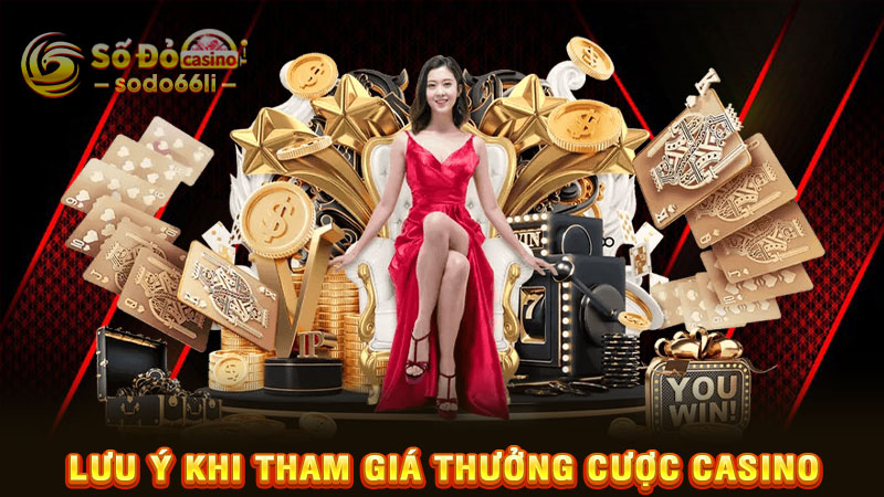 lưu ý khi tham giá thưởng cược casino